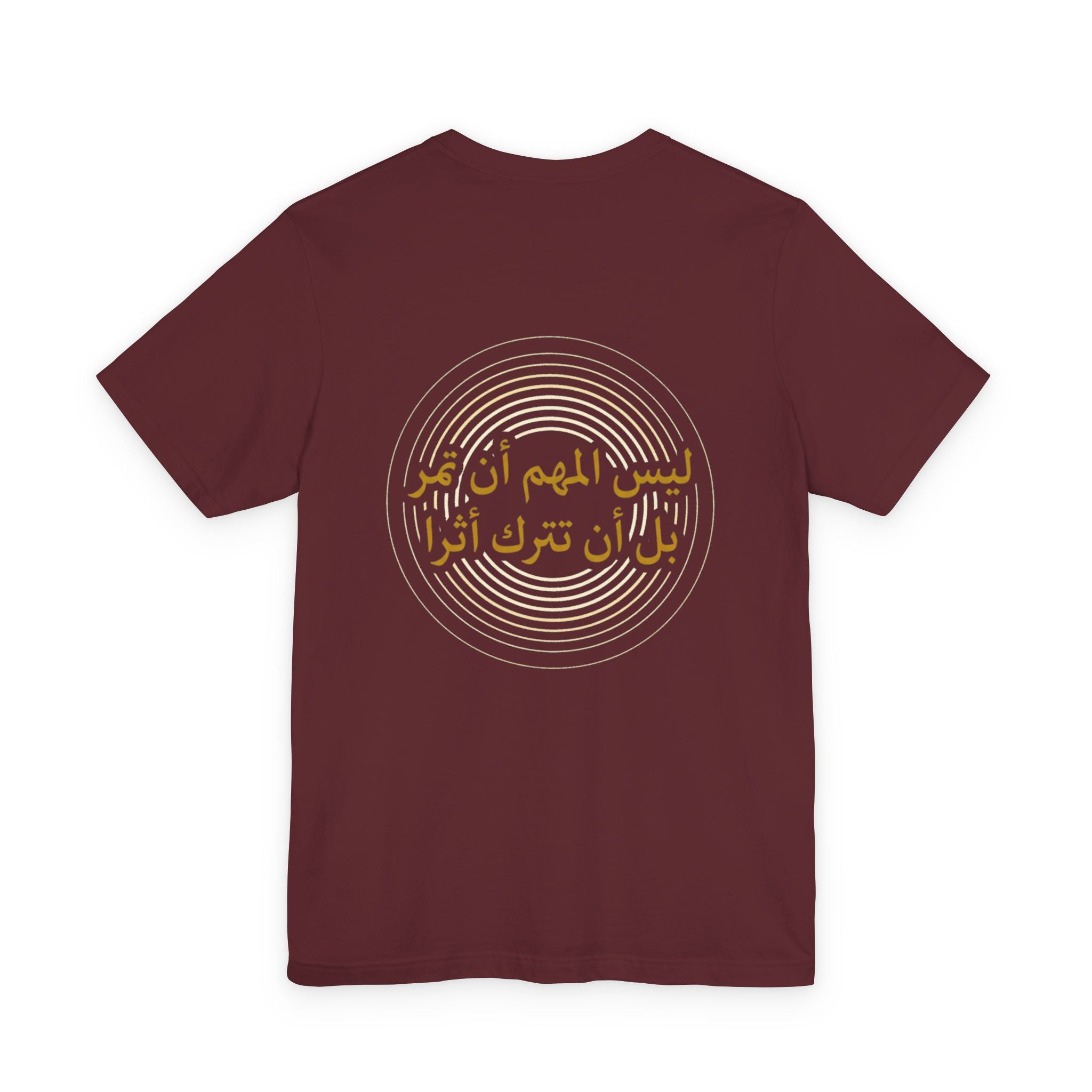 Arabic T‑Shirt — "ليس المهم أن تمر بل أن تترك أثرا" - Circle Design - Legacy Collection