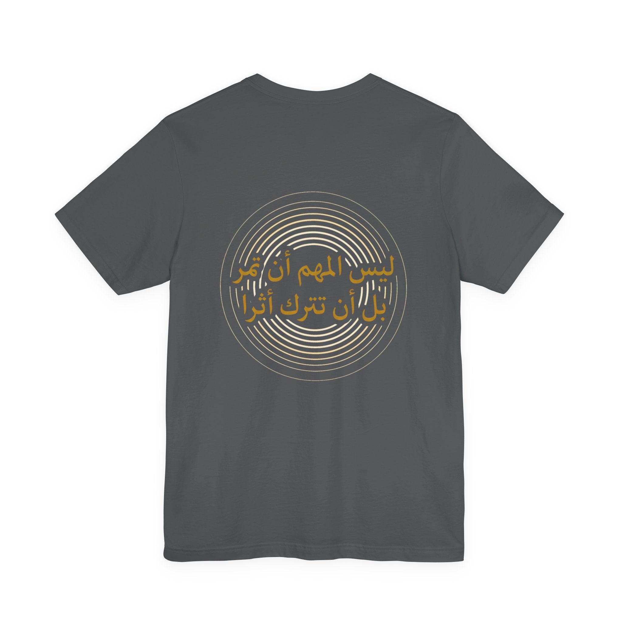 Arabic T‑Shirt — "ليس المهم أن تمر بل أن تترك أثرا" - Circle Design - Legacy Collection