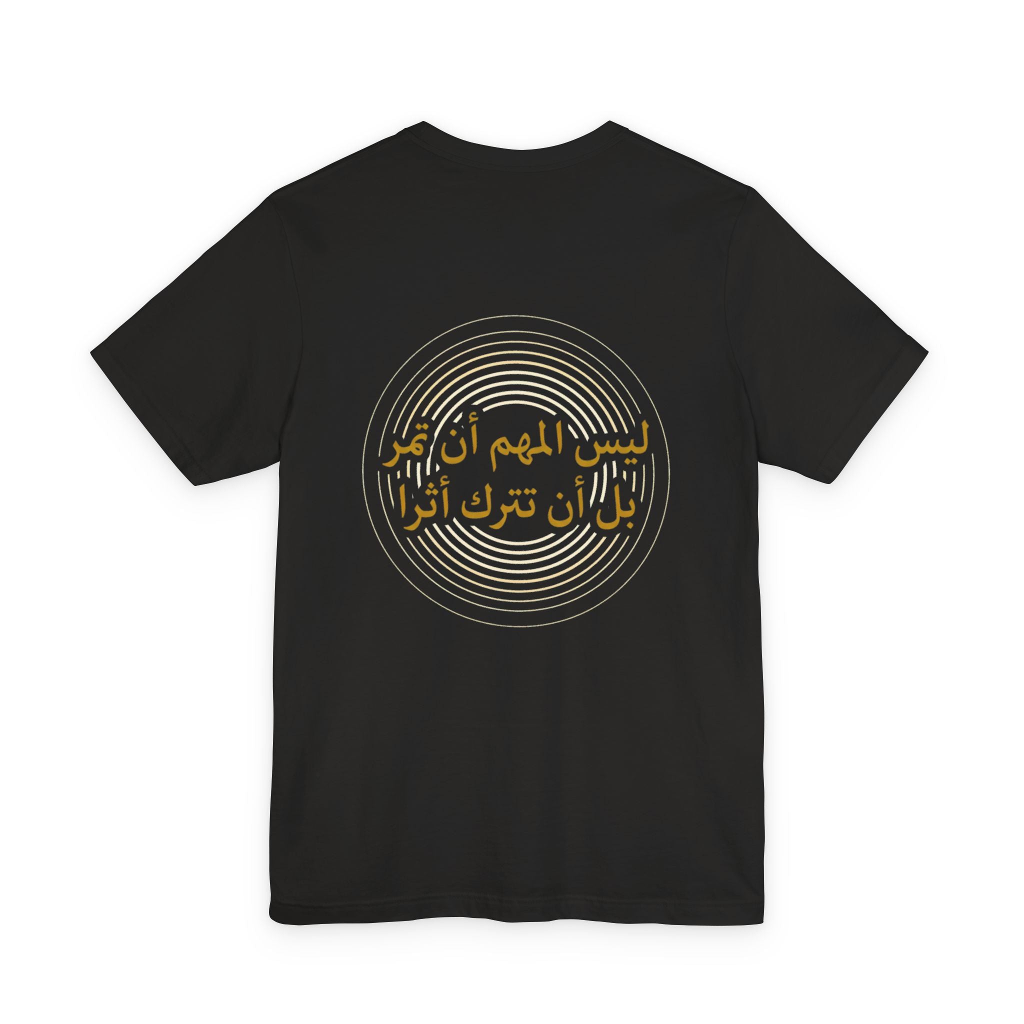 Arabic T‑Shirt — "ليس المهم أن تمر بل أن تترك أثرا" - Circle Design - Legacy Collection
