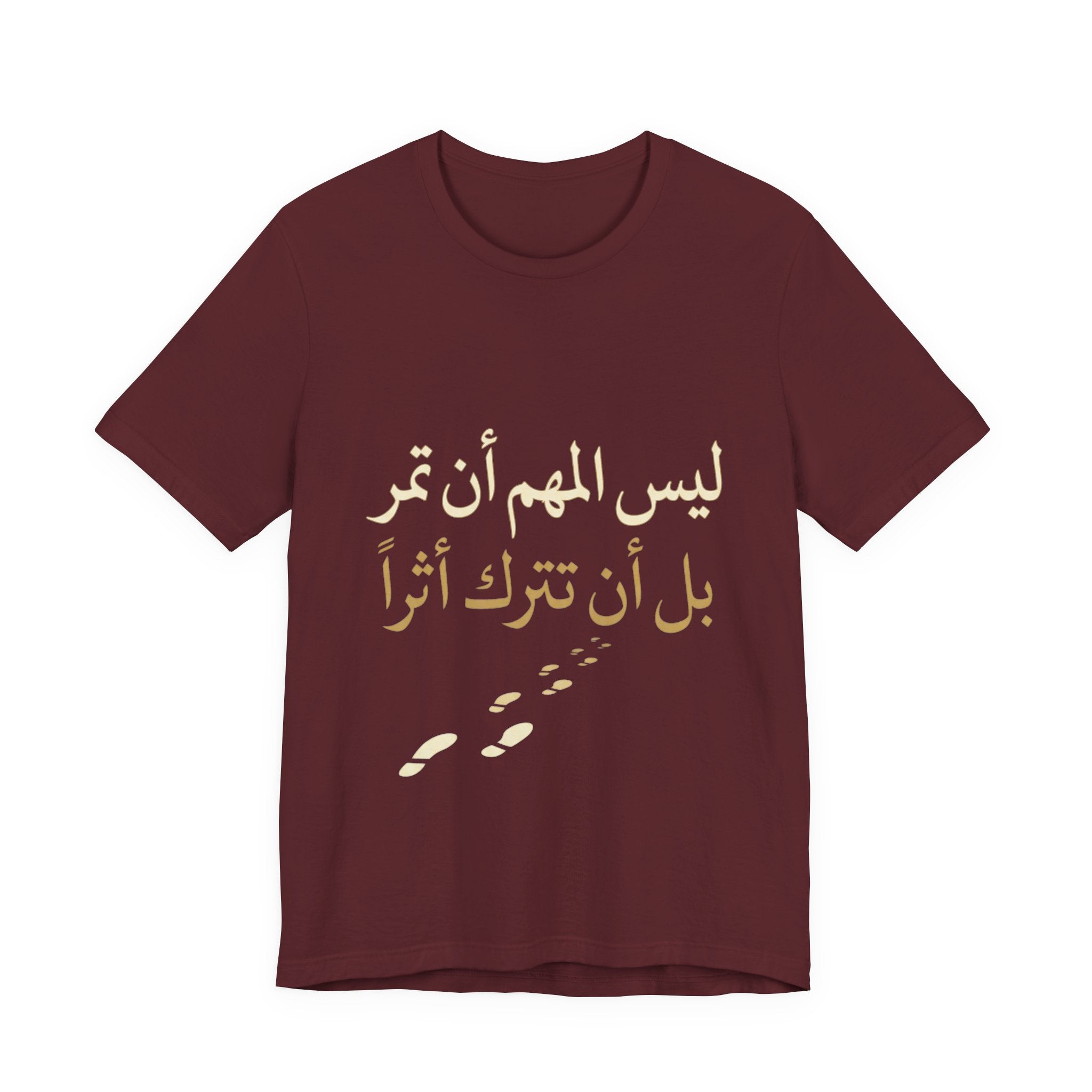 Arabic T‑Shirt — "ليس المهم أن تمر بل أن تترك أثرا" - Legacy Collection