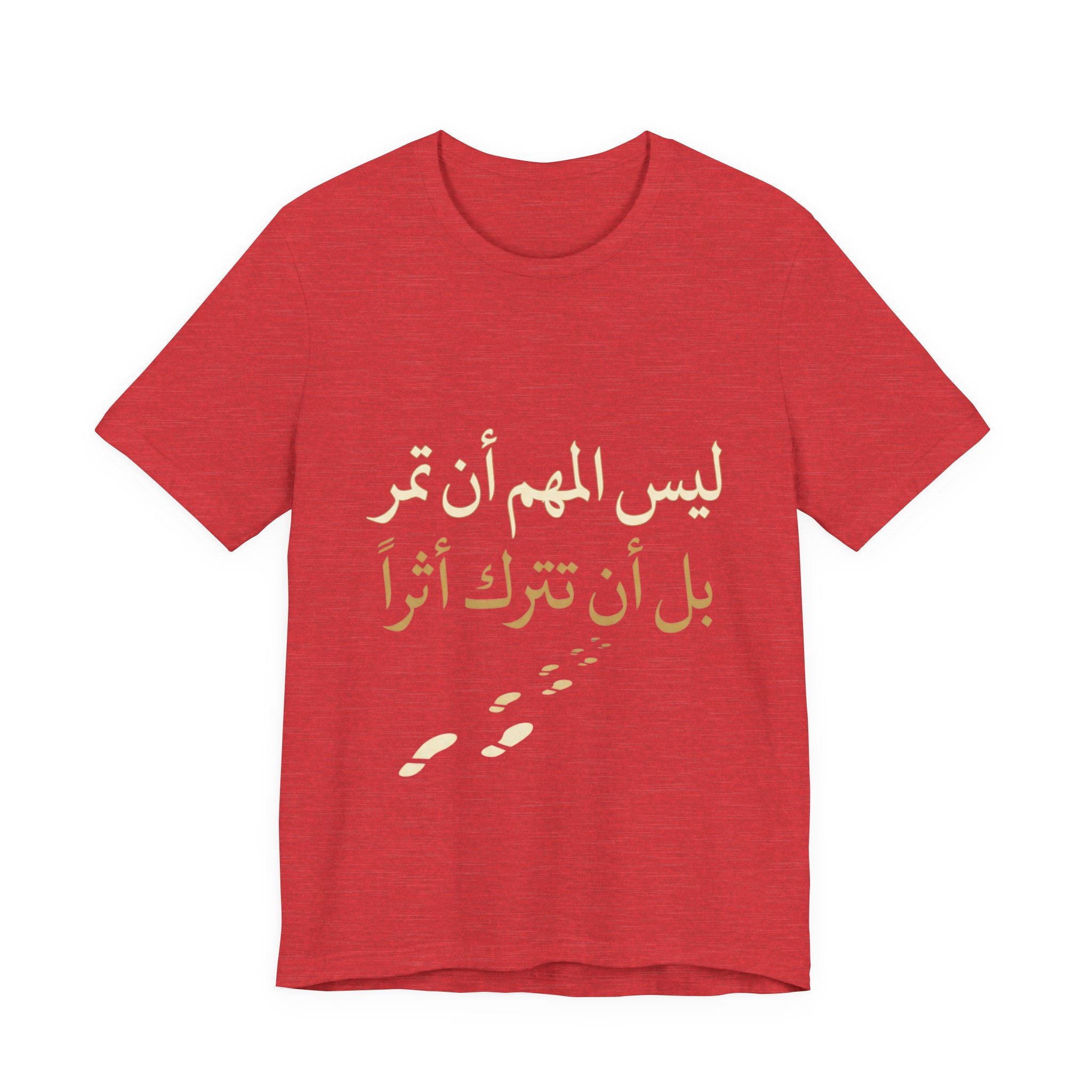 Arabic T‑Shirt — "ليس المهم أن تمر بل أن تترك أثرا" - Legacy Collection