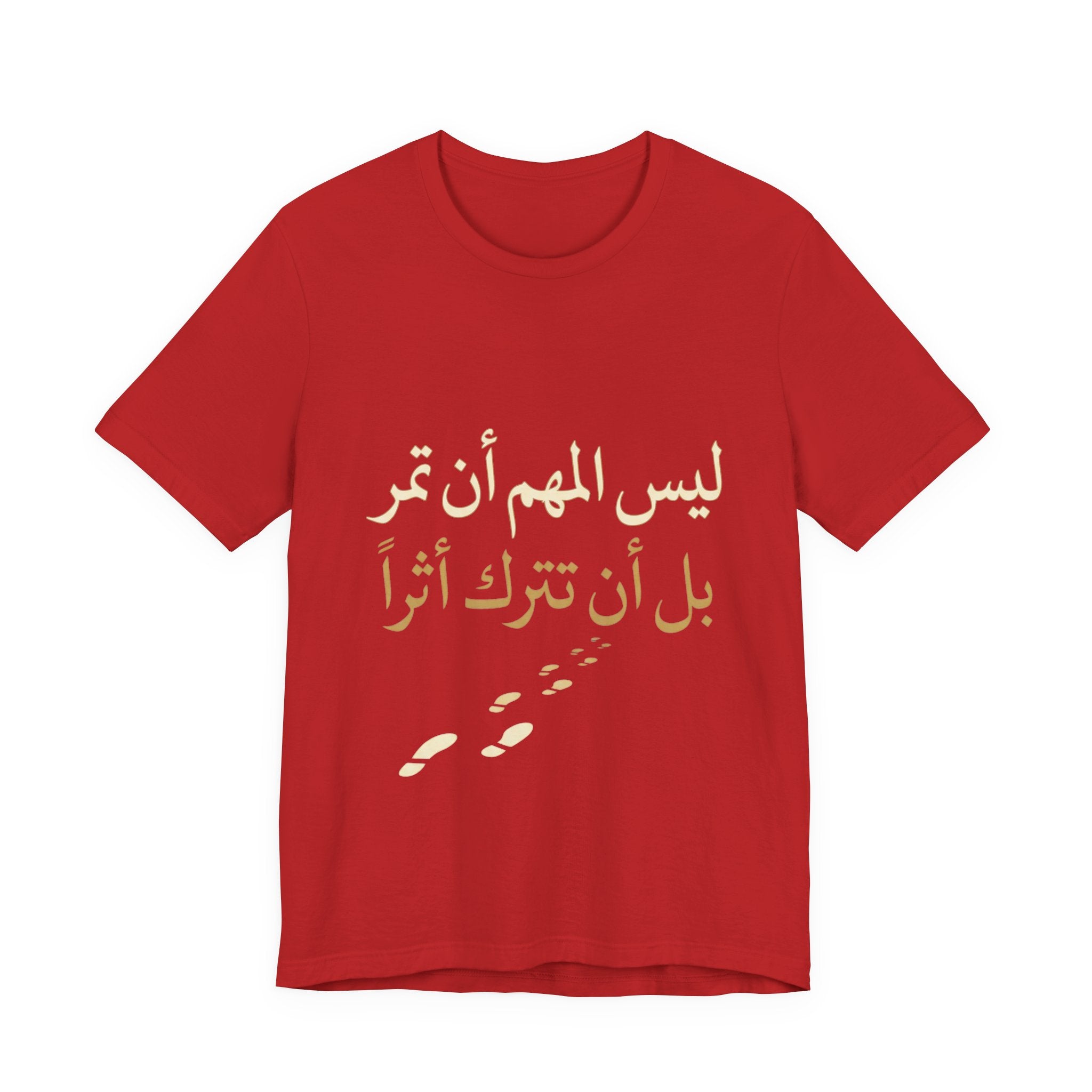 Arabic T‑Shirt — "ليس المهم أن تمر بل أن تترك أثرا" - Legacy Collection