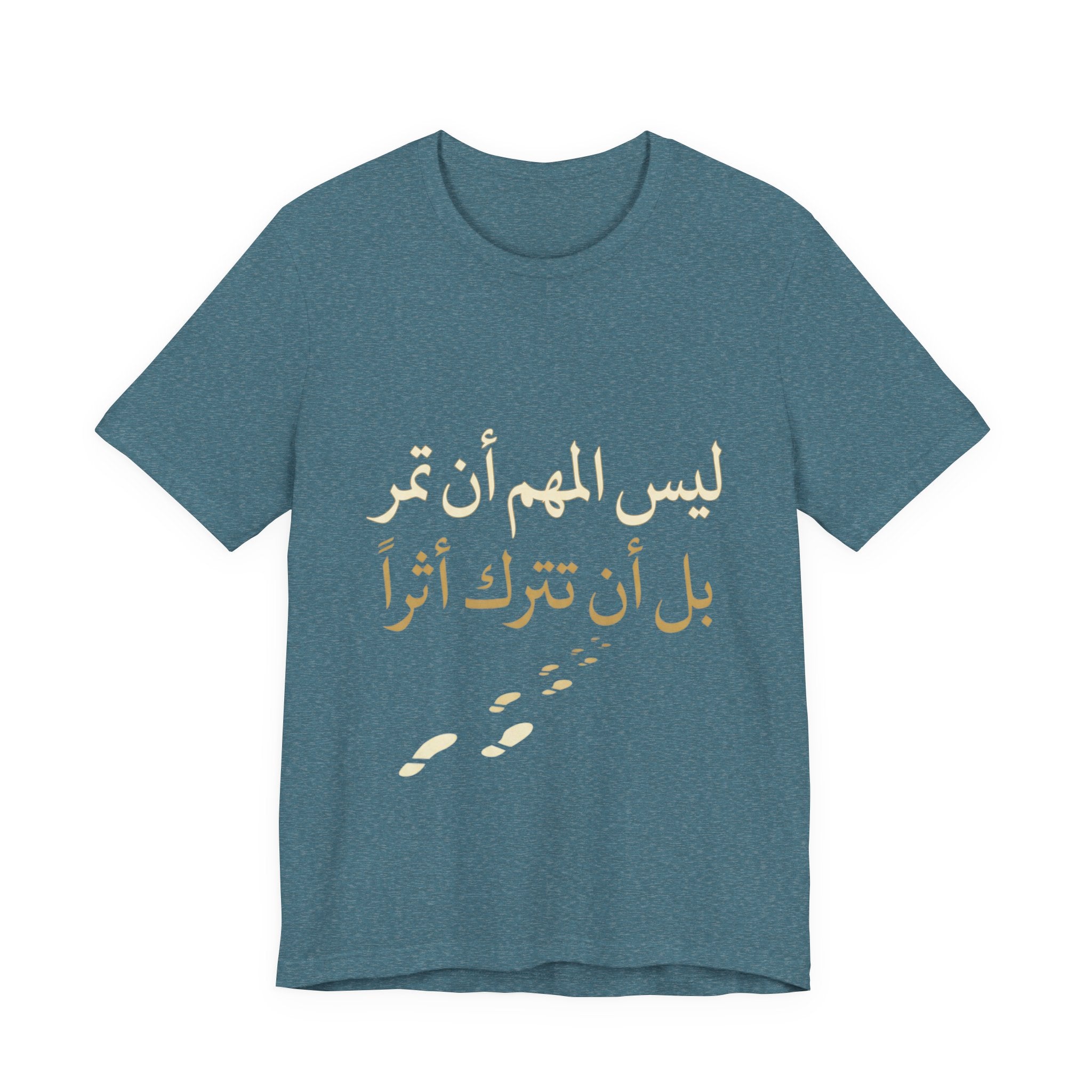 Arabic T‑Shirt — "ليس المهم أن تمر بل أن تترك أثرا" - Legacy Collection