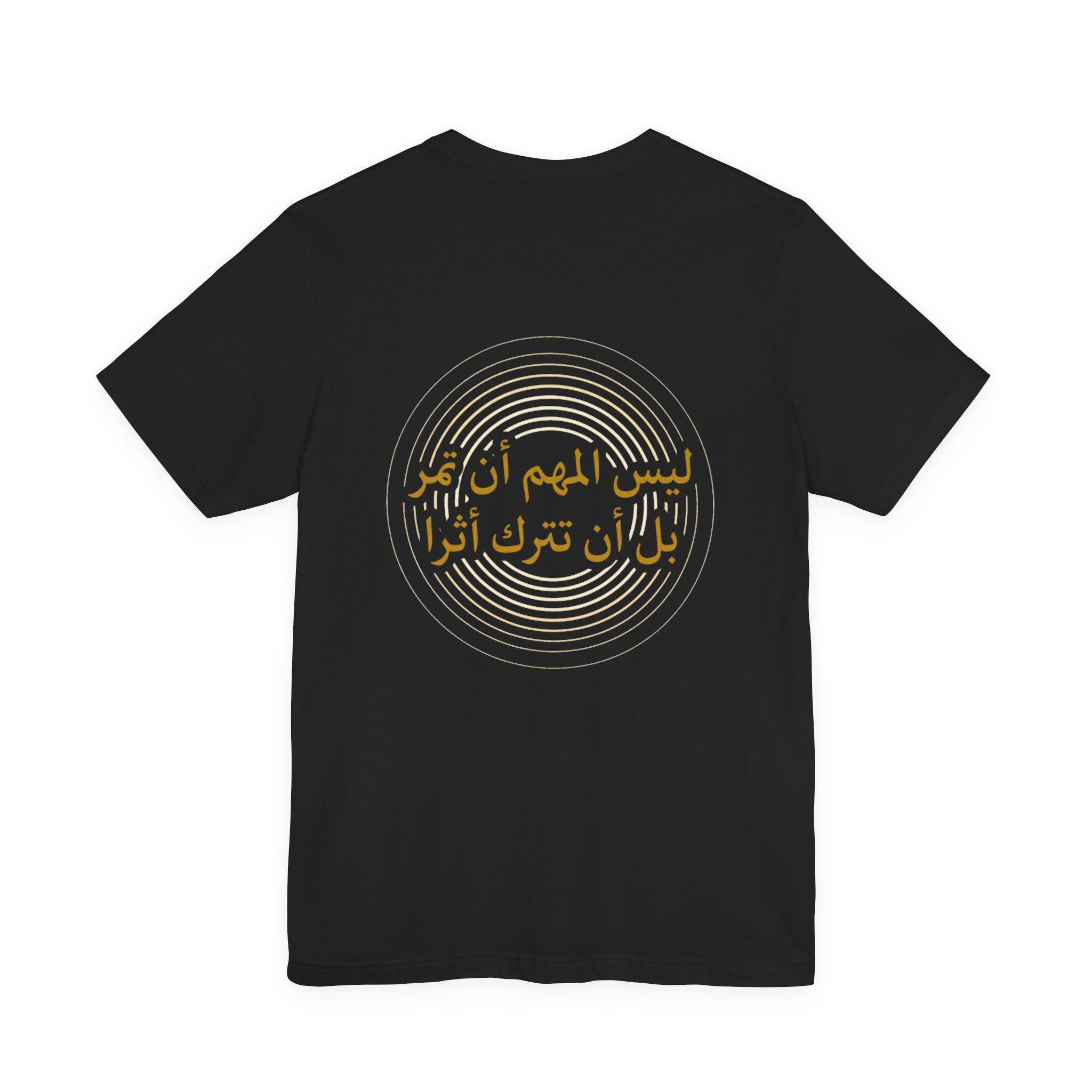 Arabic T‑Shirt — "ليس المهم أن تمر بل أن تترك أثرا" - Circle Design - Legacy Collection