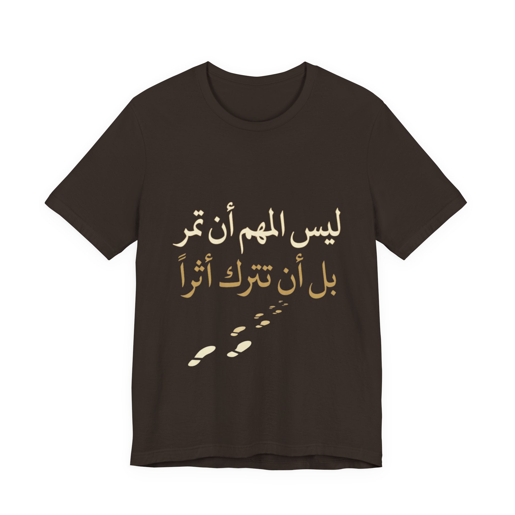Arabic T‑Shirt — "ليس المهم أن تمر بل أن تترك أثرا" - Legacy Collection