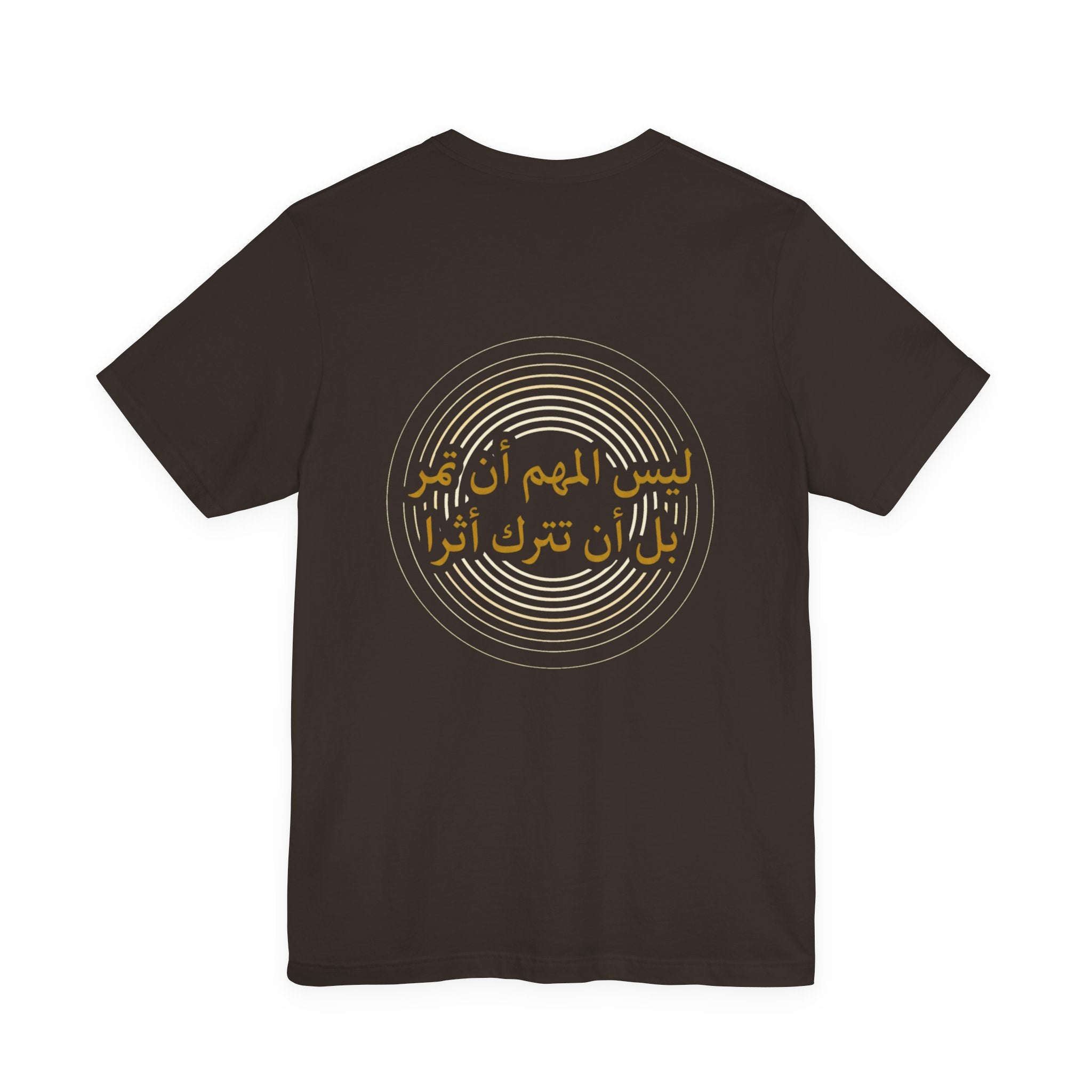 Arabic T‑Shirt — "ليس المهم أن تمر بل أن تترك أثرا" - Circle Design - Legacy Collection