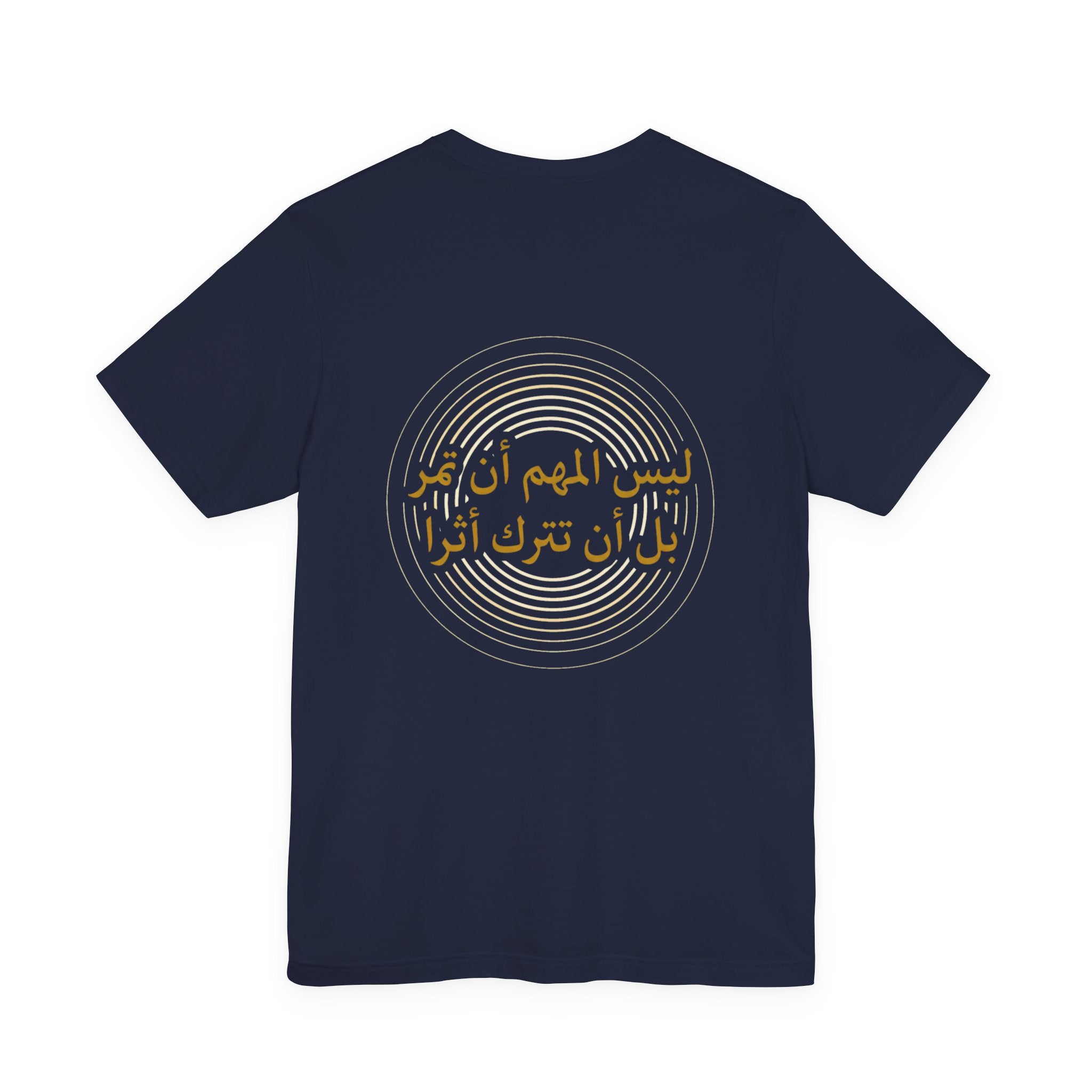 Arabic T‑Shirt — "ليس المهم أن تمر بل أن تترك أثرا" - Circle Design - Legacy Collection