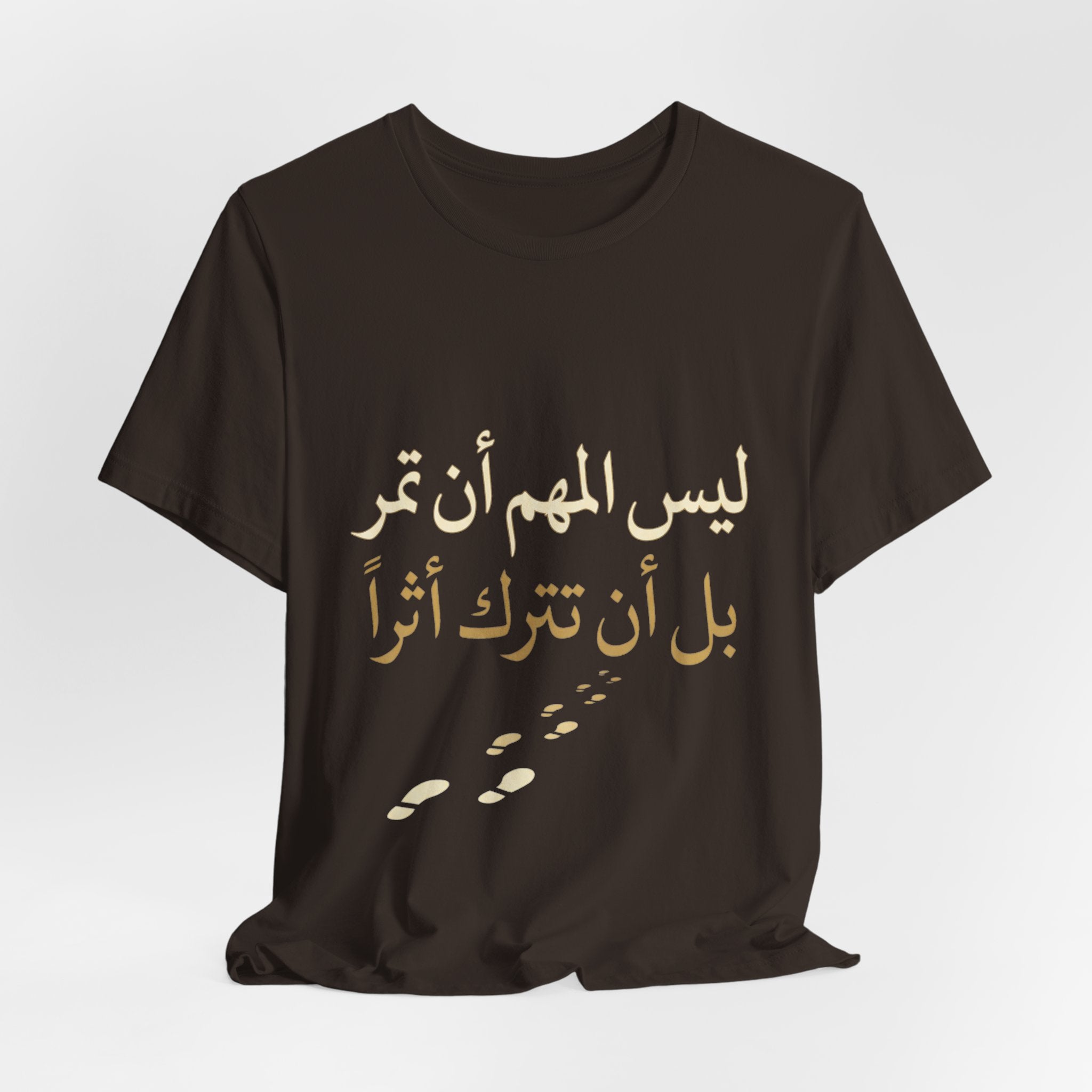 Arabic T‑Shirt — "ليس المهم أن تمر بل أن تترك أثرا" - Legacy Collection