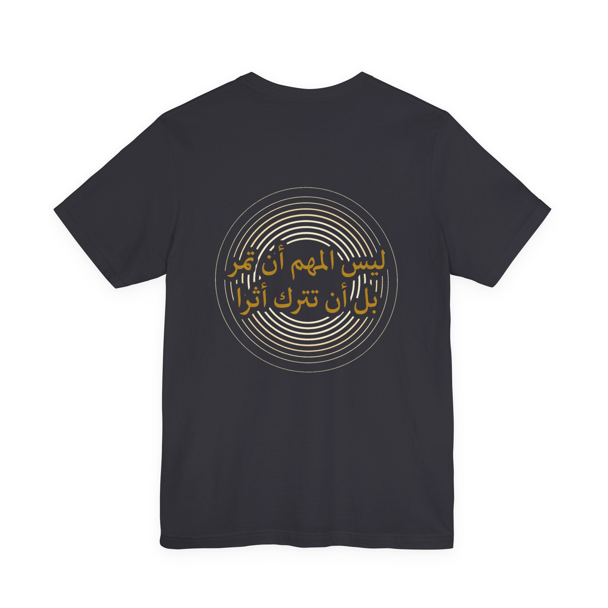 Arabic T‑Shirt — "ليس المهم أن تمر بل أن تترك أثرا" - Circle Design - Legacy Collection