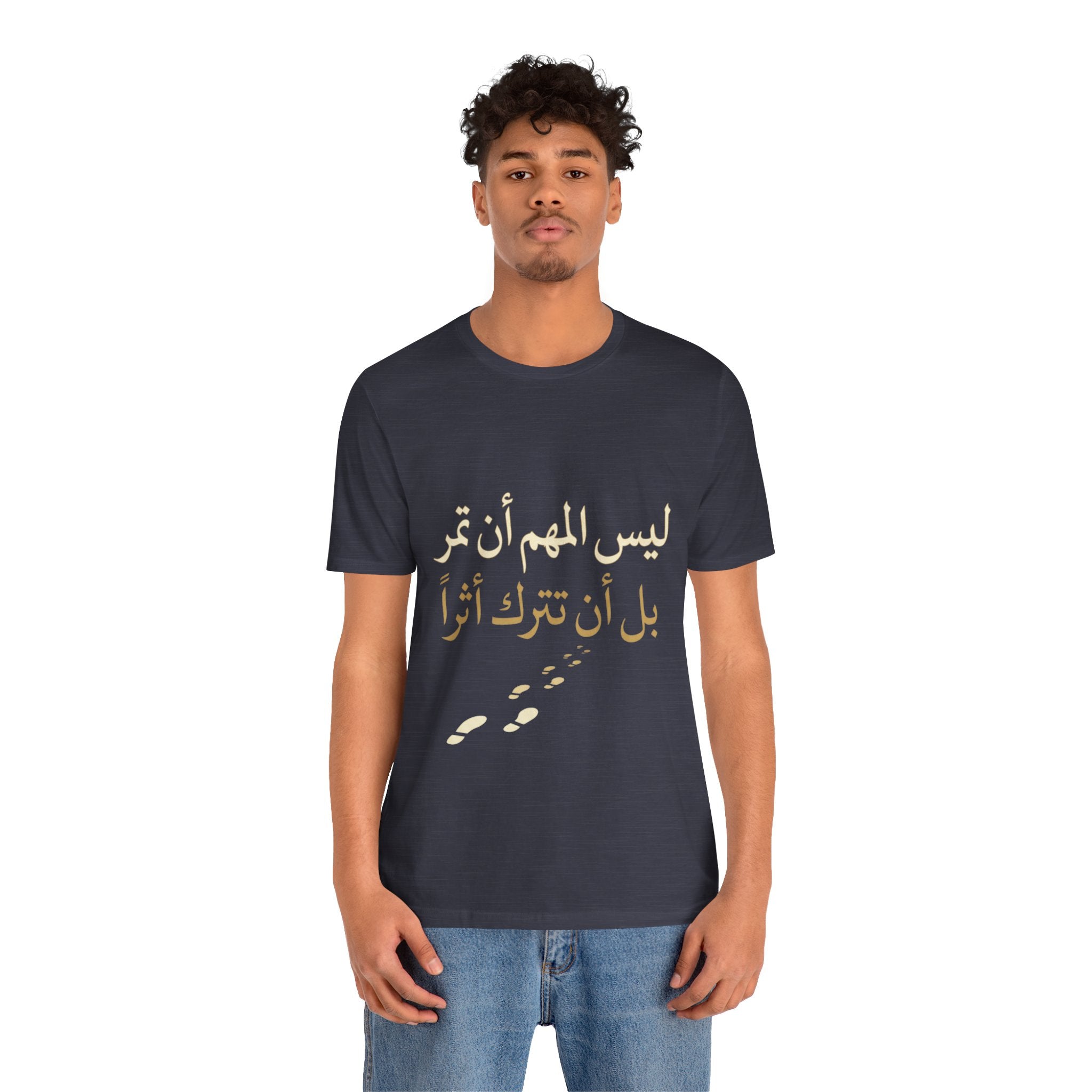 Arabic T‑Shirt — "ليس المهم أن تمر بل أن تترك أثرا" - Legacy Collection