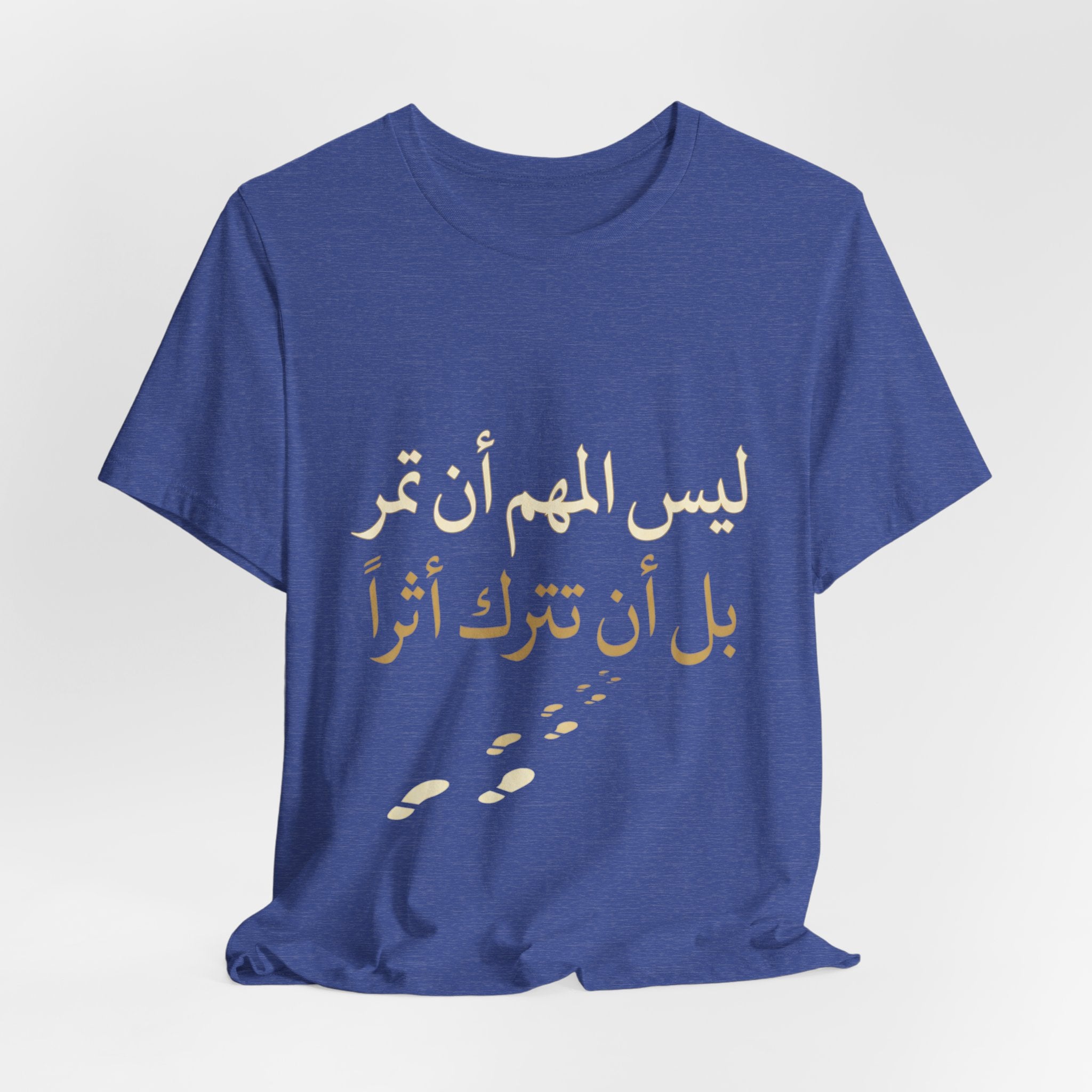 Arabic T‑Shirt — "ليس المهم أن تمر بل أن تترك أثرا" - Legacy Collection